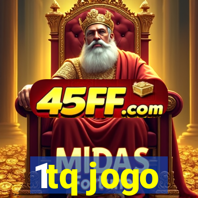 1tq jogo